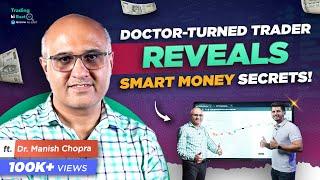 Dr. Manish EXPOSES the Surprising Truth About Smart Money in Trading! | Trading Ki Baat