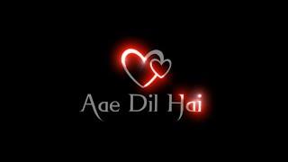 Aae Dil Hai Muskhil × Aj Bhi Khayal Tera | Black Screen Status | Mashup Remix Song Status