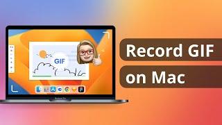 How to Record GIF on Mac 2023