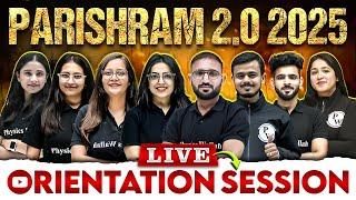 PARISHRAM 2.0 Batch for Class 12th Science 2025 Live Orientation Session  | Guidance to Success !!