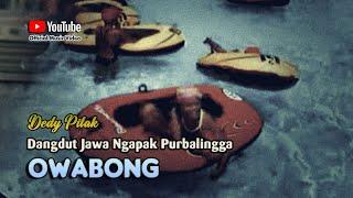 OWABONG - Dedy Pitak || LAGU NGAPAK (Official Music Video)