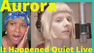 aurora it happened quiet reaction (reaction)