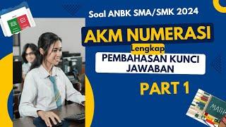 Soal ANBK SMA/SMK 2024 AKM Numerasi Lengkap Pembahasan Kunci Jawaban Mudah (Part 1)