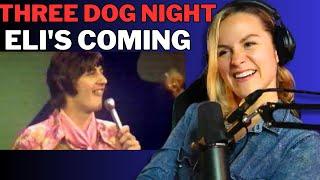 OH, IT'S COOL!Three Dog Night - Eli's Coming (1969) Reaction!