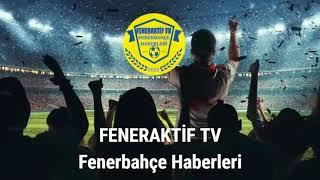 FENERAKTİF TV - SON DAKİKA FENERBAHÇE HABERLERİ  | SON DAKİKA FENERBAHÇE TRANSFER HABERLERİ