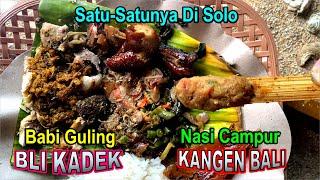 Babi Guling Bli Kadek dan Nasi Campur Kangen Bali