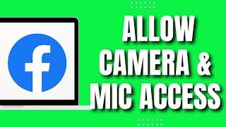 How To Allow Camera And Microphone Access On Facebook in PC (2023)