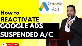 How to Reactivate Your Google Ads Suspended Account in 2024