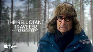 The Reluctant Traveler with Eugene Levy — Official Trailer | Apple TV+