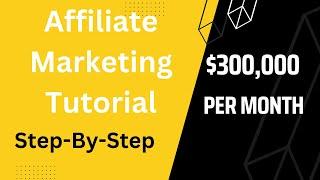 Affiliate Marketing for Dummies + Beginners Step-By-Step