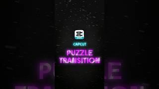 CAPCUT | PUZZLE TRANSITION  | #shorts #edit #tutorial  #viral