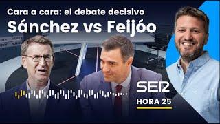  El análisis del debate cara a cara entre Sánchez y Feijóo | Hora 25