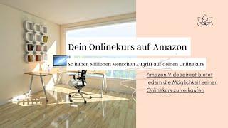 Onlinekurs einstellen auf Amazon Video Direct (Tag 24/28 Tage Challenge)