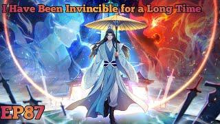 It Turns Out That I Have Been Invincible for a Long Time EP 87 Multi Sub