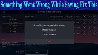 Something Went Wrong While Saving Please Try Again File Access Error Fix This || Kinemaster Export P