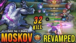 SAVAGE + 3x MANIAC!! 32 Kills Moskov Revamp 100% UNSTOPPABLE!! - Build Top 1 Global Moskov ~ MLBB
