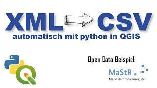 Automatisiert XML in CSV umwandeln in QGIS mit python | pyQGIS