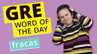 GRE Vocab Word of the Day: Fracas | GRE Vocabulary