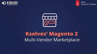Magento 2 Multi-Vendor Marketplace Updated Features 2021  | Magento 2 Marketplace Extension |Ksolves
