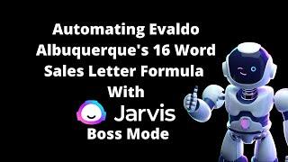 Automating Evaldo Albuquerque 16 Word Sales Letter Formula with Jasper Boss Mode