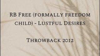 RB Free - Lustful Desires (classic from 2012)