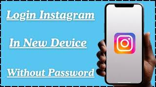 How to Login Instagram Account in Another Phone Without Password / 2024