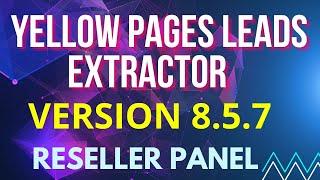 Yellow Pages leads ExtractoR VERSION 8.5.7|RESELLER PANEL|2022_____________________