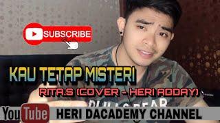 KAU TETAP MISTERI (RITA.S) COVER- HERI ADDAY