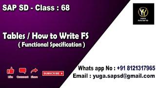 SAP SD: Class 68: Tables / How to write FS (Functional specification) || Your's Yuga SAP SD