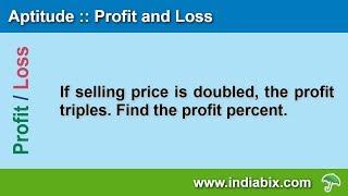 If selling price is doubled, the profit triples | Profit and Loss | Aptitude | IndiaBIX