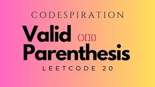 LeetCode 20: Valid Parenthesis comprehensive tutorial. Easy interview Question