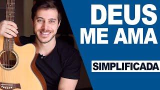 Deus Me Ama | Aula de Violão Simplificada para Iniciantes