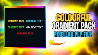 How To Make Gradient Text In Pixellab || Namba Gaming || Colourful Gradient Pack