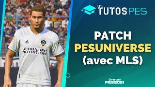 PES 2021 : Tuto Patch PESUNIVERSE avec MLS !