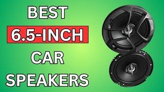 6 Best 6.5 Inch Car Speakers (for Bass) in 2024: Reviews and Buying Guide