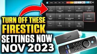 EVERY FIRESTICK SETTING you need to TURN OFF NOW!! November 2023 UPDATE!