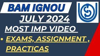 IGNOU BAM JULY 2024 Important Video: Exam, Assignment, classes, study material etc