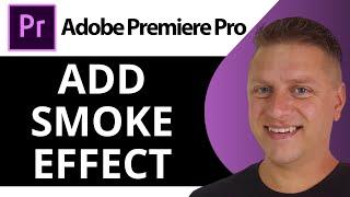 How to Add Smoke Effect in Premiere Pro | Adobe Premiere Pro Tutorial 2025