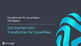 Get Started with Transformer for Snowflake