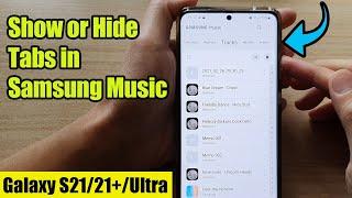 Galaxy S21/Ultra/Plus: How to Show / Hide Tabs in Samsung Music