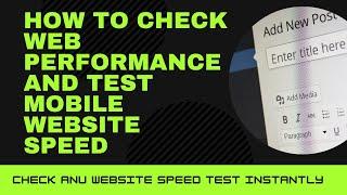 How to Check Web Performance And Test Mobile Website Speed