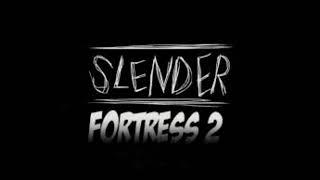 Slender Fortress 2 | Slender Snickles Background Music