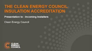 Clean Energy Council Insulation Accreditation - Presentation to incoming installers