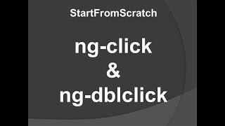 10  StartFromScratch AngularJS ng click & ng dblclick