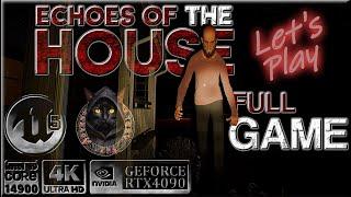 ECHOES Of The HOUSE - Let's Play (4K, 60fps, RTX-4090)