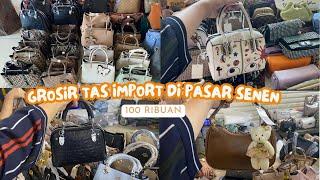 TAS IMPORT MURAH DI PASAR SENEN!!