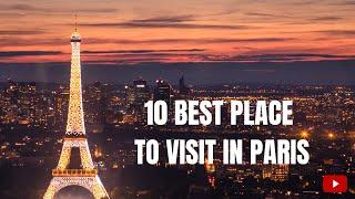 Top 10 Most Beautiful Places in Paris: Journey Through City of Love's Landmarks | Luxury Luxe Life