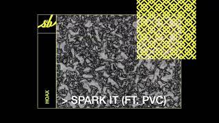 Hoax - Spark It (feat. PVC)