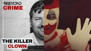 John Wayne Gacy: The Original “Killer Clown" | Murder Made me Famous | Beyond Crime