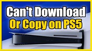 How to Fix Can't Download or Copy on PS5 (Something Went Wrong)(CE 100005-6)